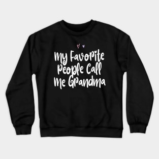 My Favorite People Call Me Grandma Crewneck Sweatshirt